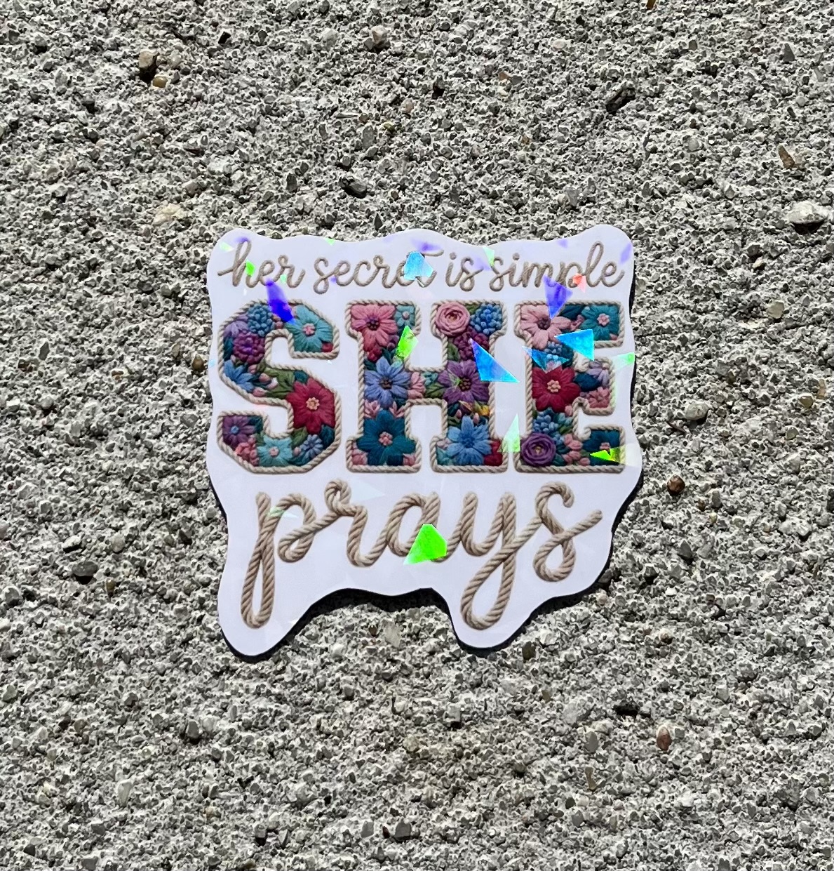 Her secret is simple, she prays Holographic Christian Sticker