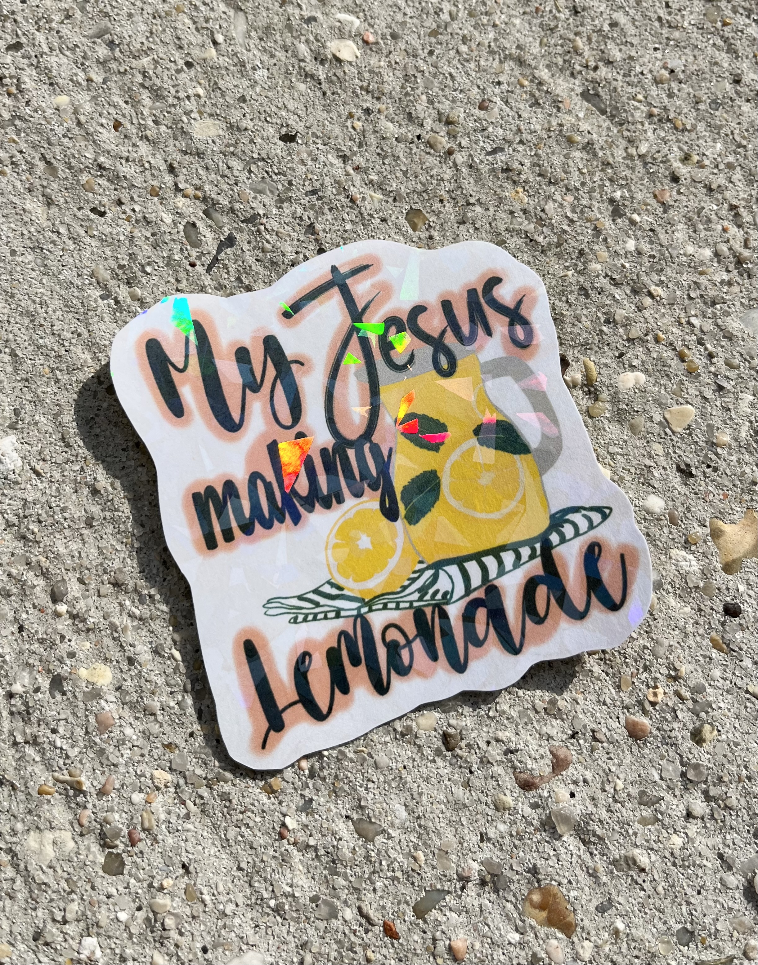 My Jesus Making Lemonade Holographic Christian Sticker