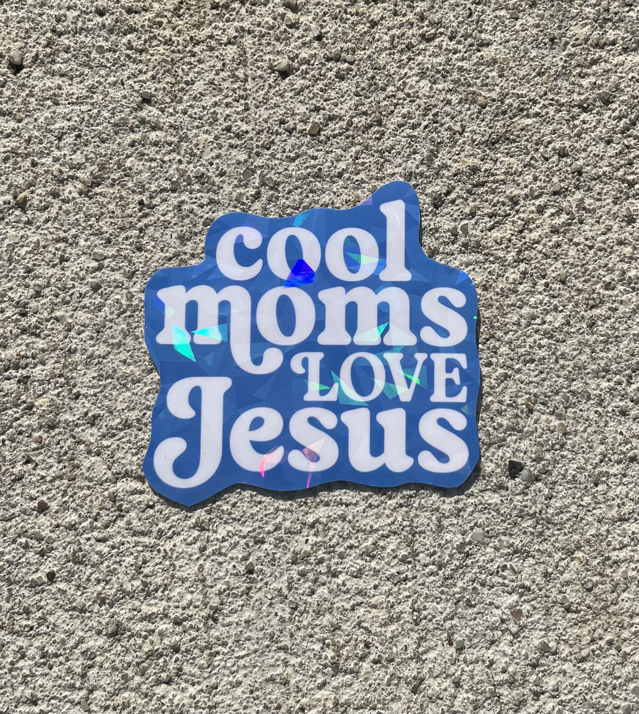 Cool Moms Love Jesus Holographic Christian Sticker