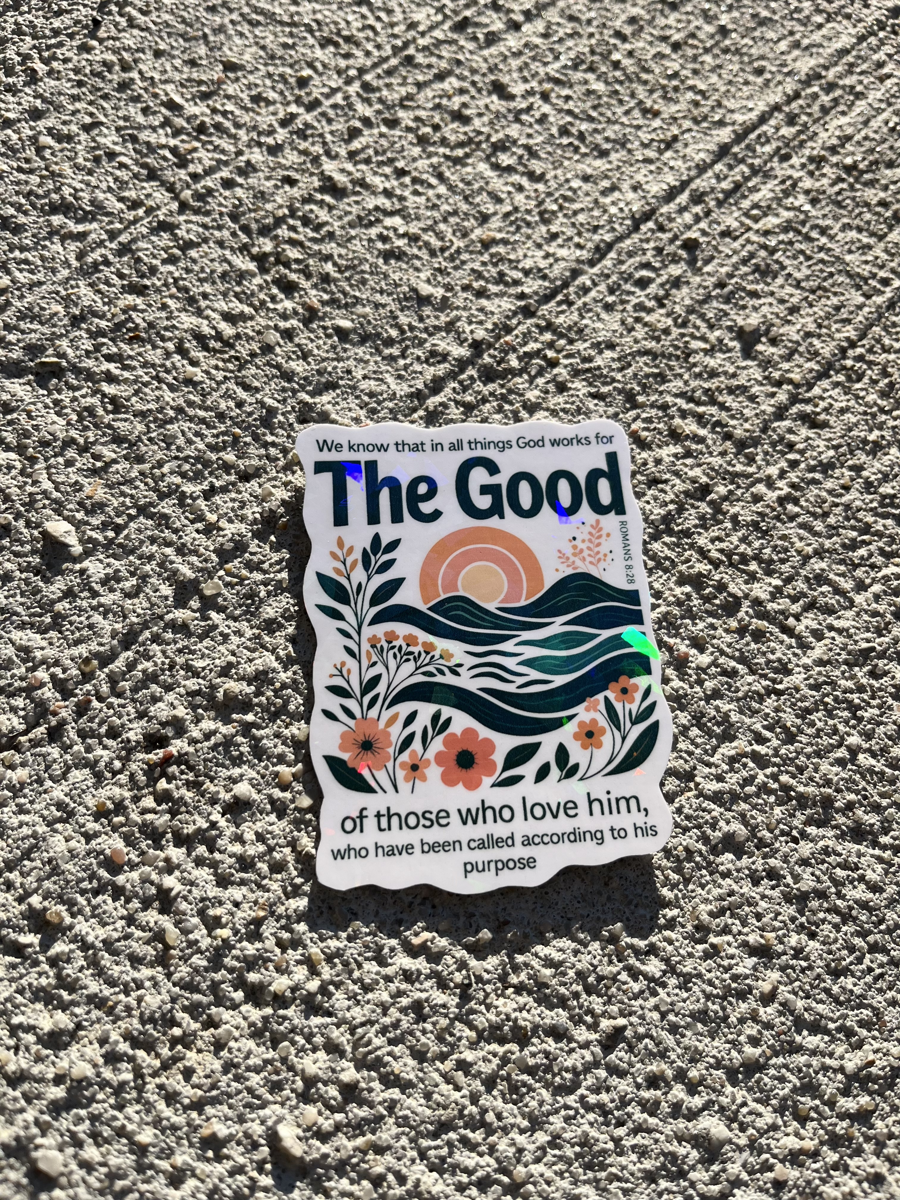 God works for the good of those who love him Romans 8:28 Sticker