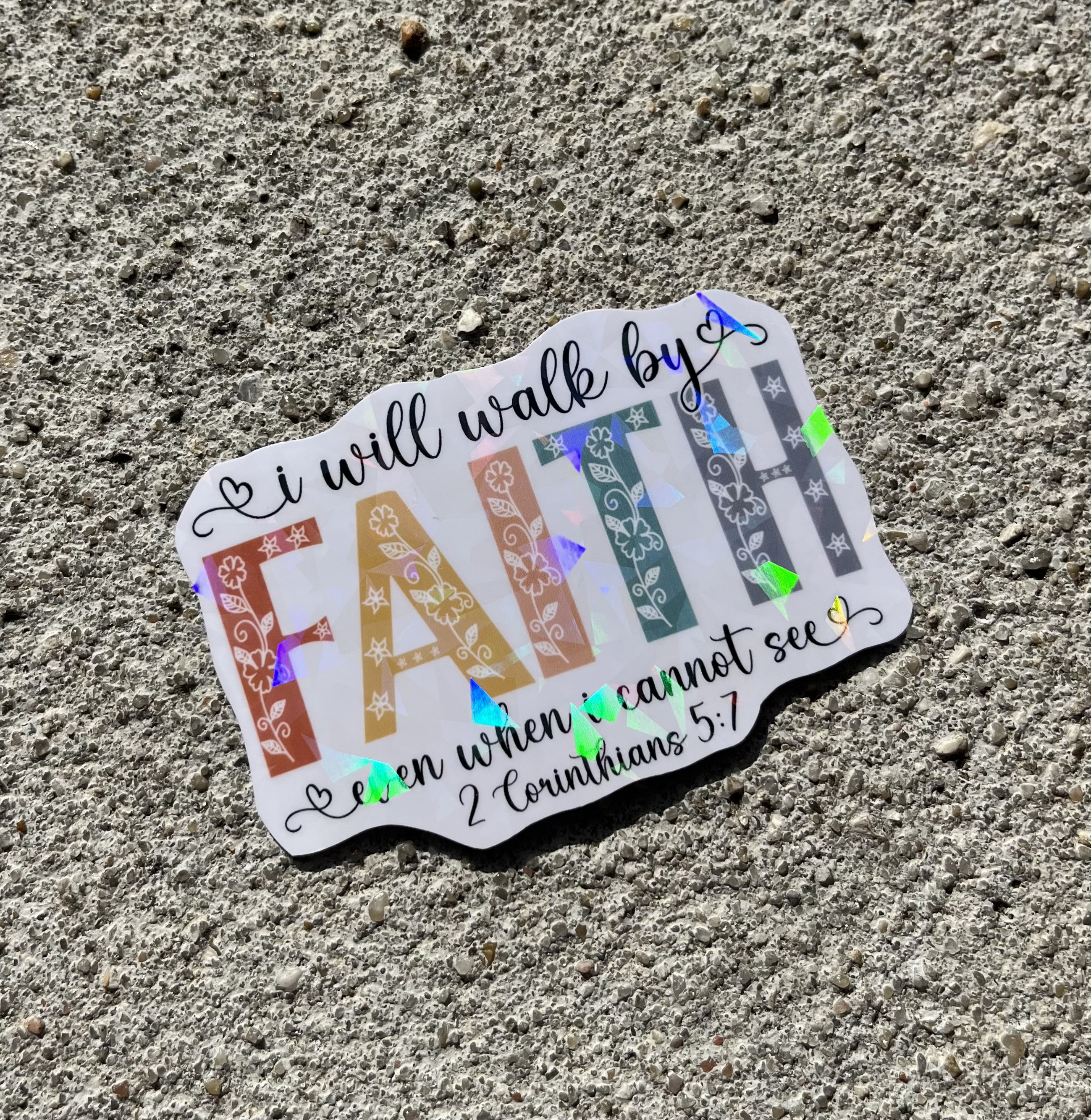I will walk by faith even when I cannot see, 2 Corinthians 5:7 Bible Verse, Holographic Christian Sticker