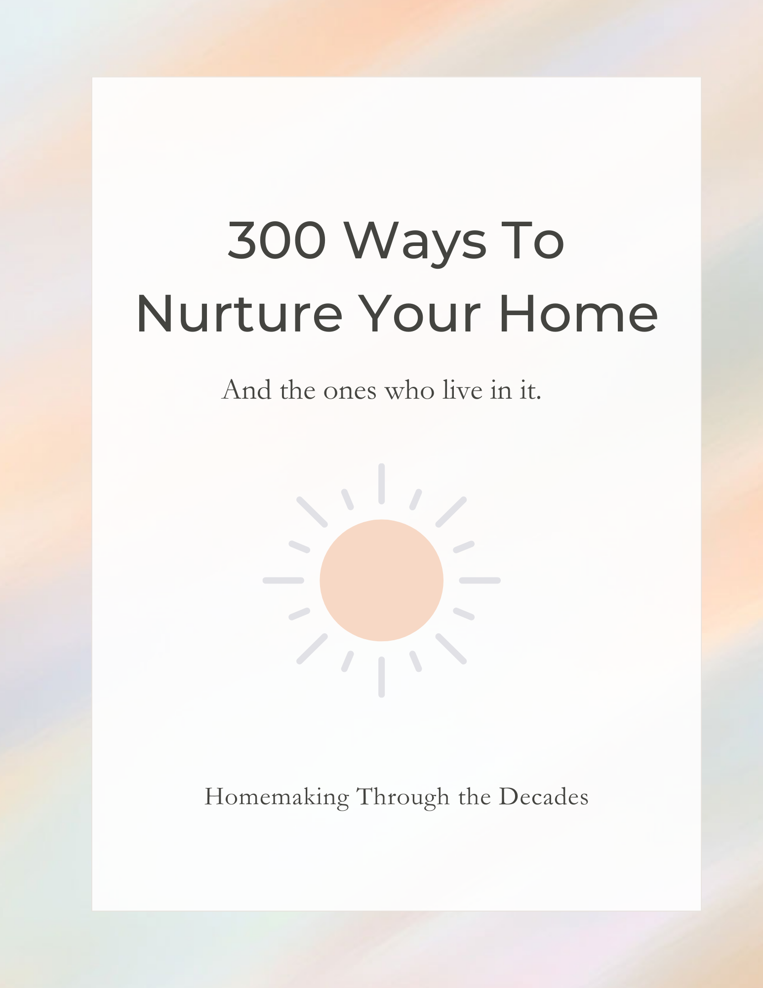 300 Ways to Nurture Your Home - Digital and Ready to Print