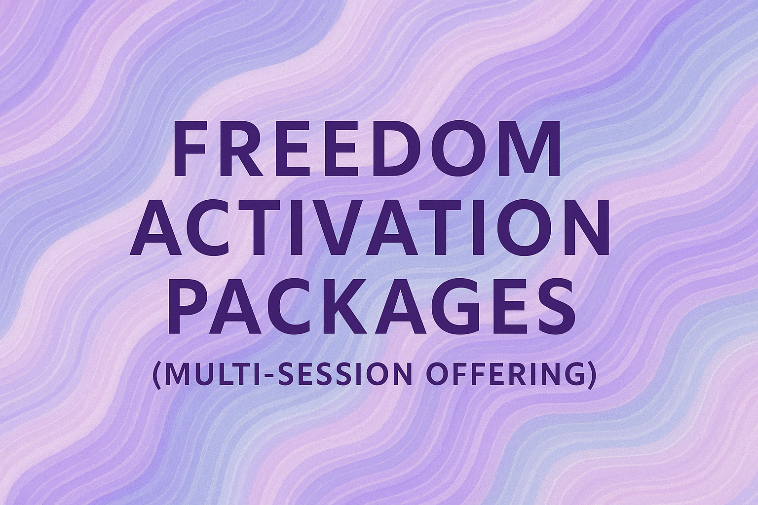 Freedom Activation Packages (Multi-Session Offering)