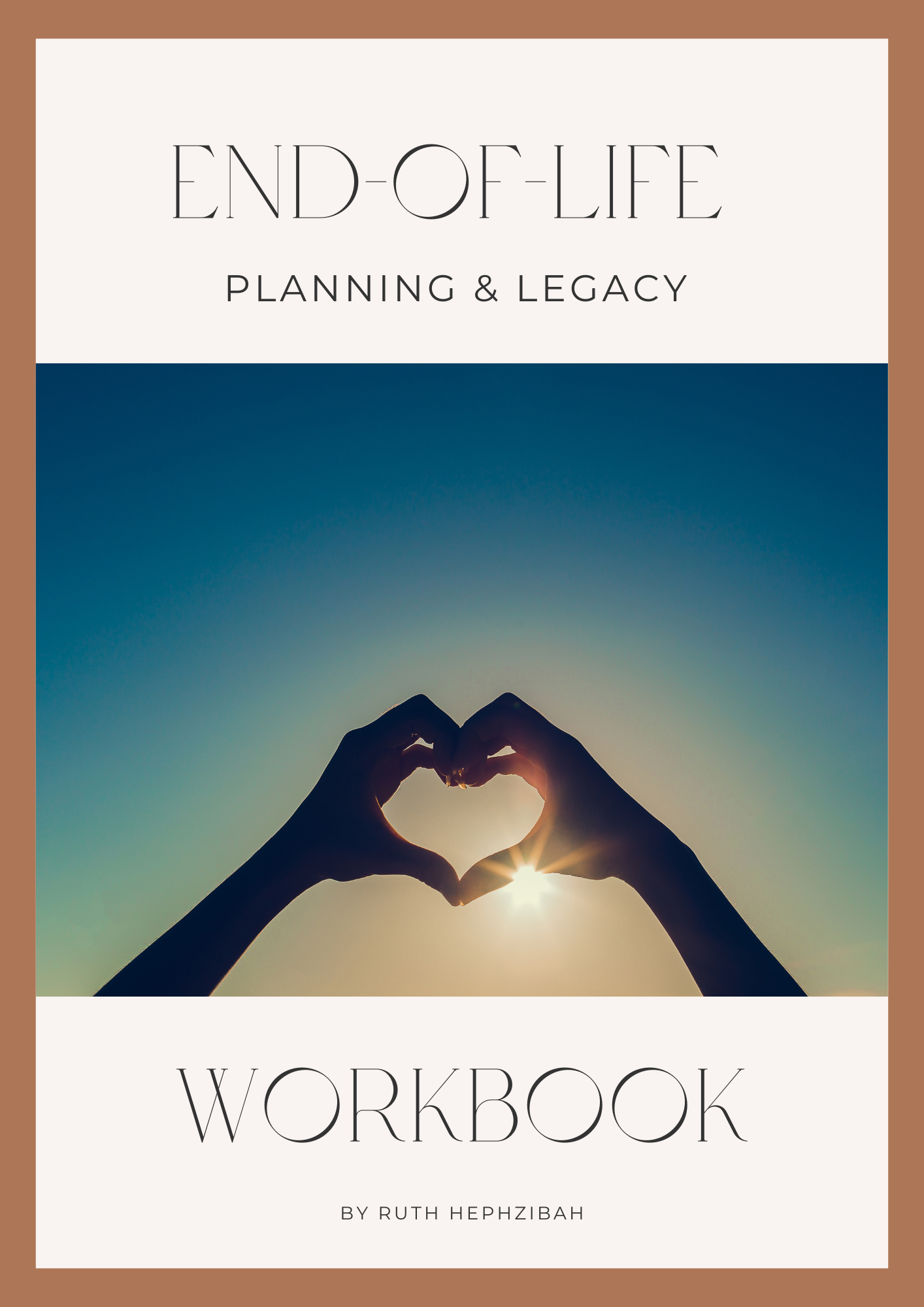 End-of-Life Planning & Legacy Workbook