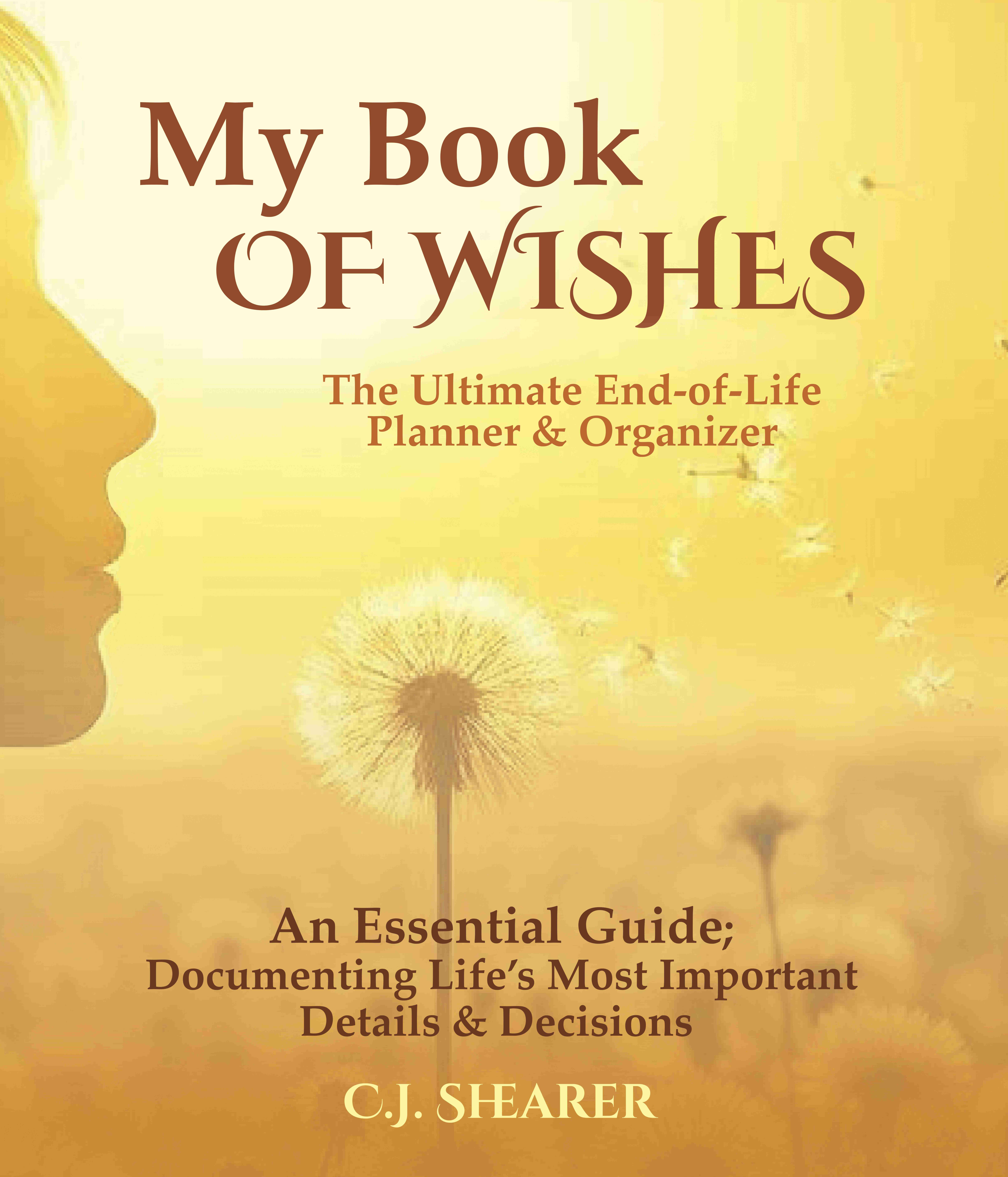 1 Book Only - My Book of Wishes - The Ultimate End-of-Life Planner & Organizer - Choose Hardcover or Concealed Spiral, Both with Soft touch Cover