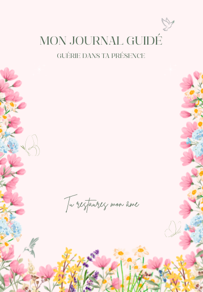 Mon journal guidé : guéri.e dans ta présence