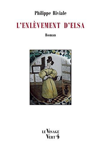 L'Enlèvement d'Elsa ~ Philippe RIVIALE