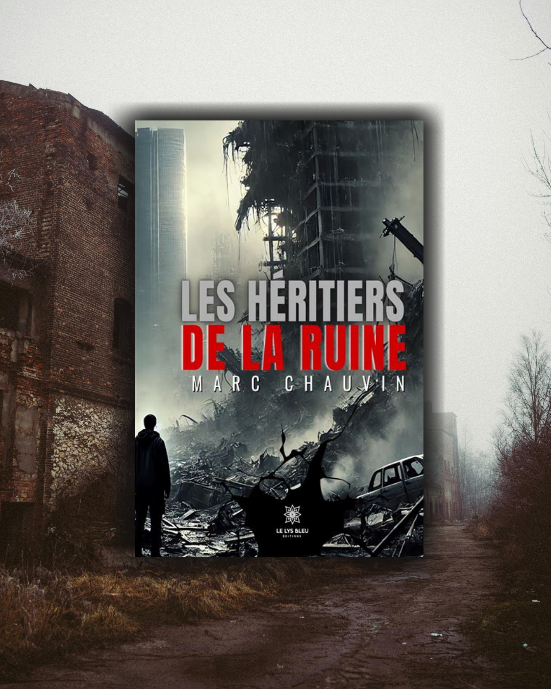 Les Héritiers de la Ruine ~ Marc Chauvin
