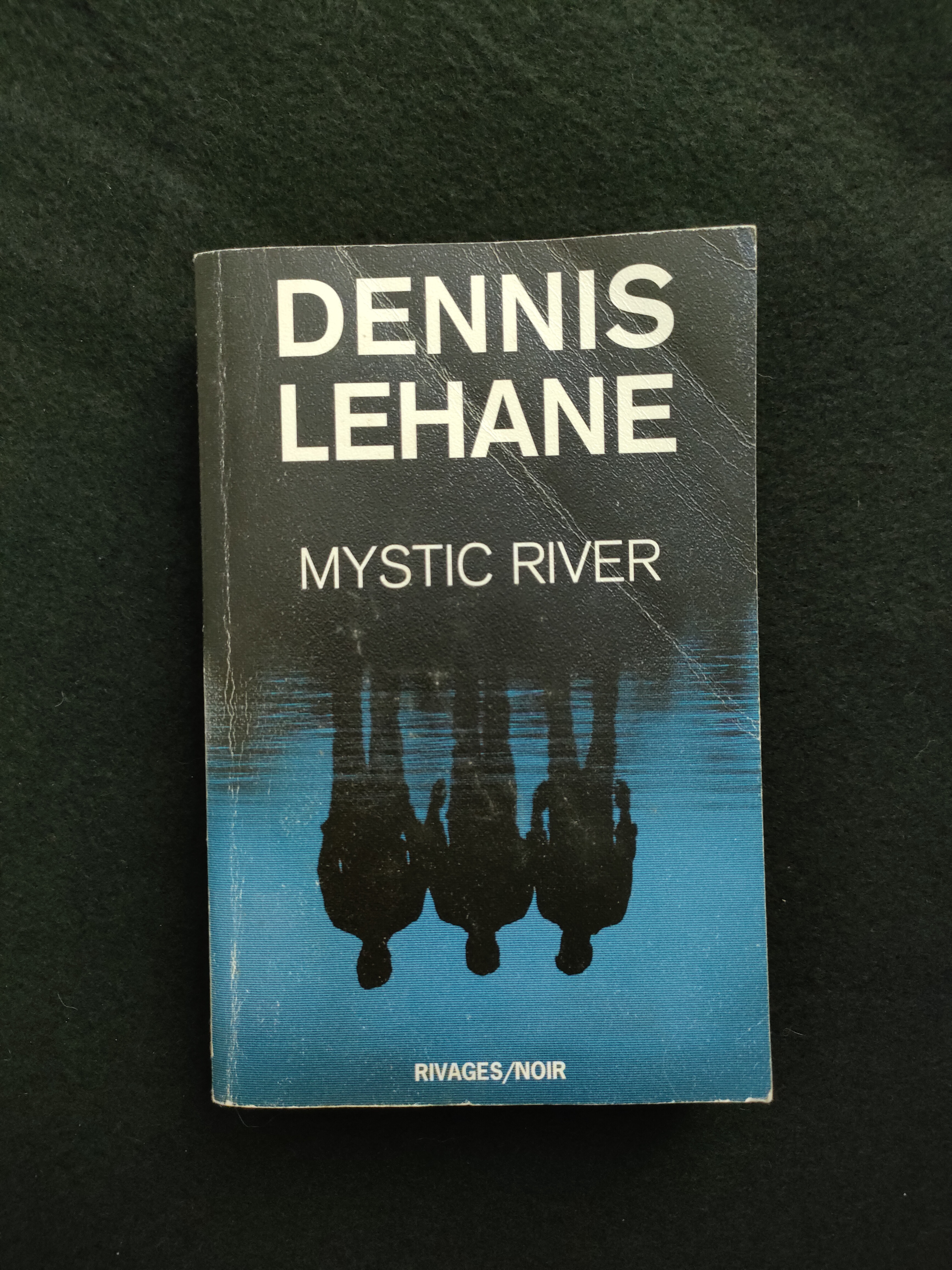 Mystic River ~ Dennis Lehane
