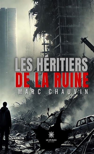 Les Héritiers de la Ruine ~ Marc Chauvin