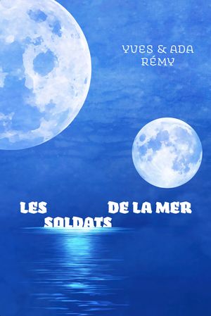 Les Soldats de la Mer ~ Yves Rémy, Ada Rémy