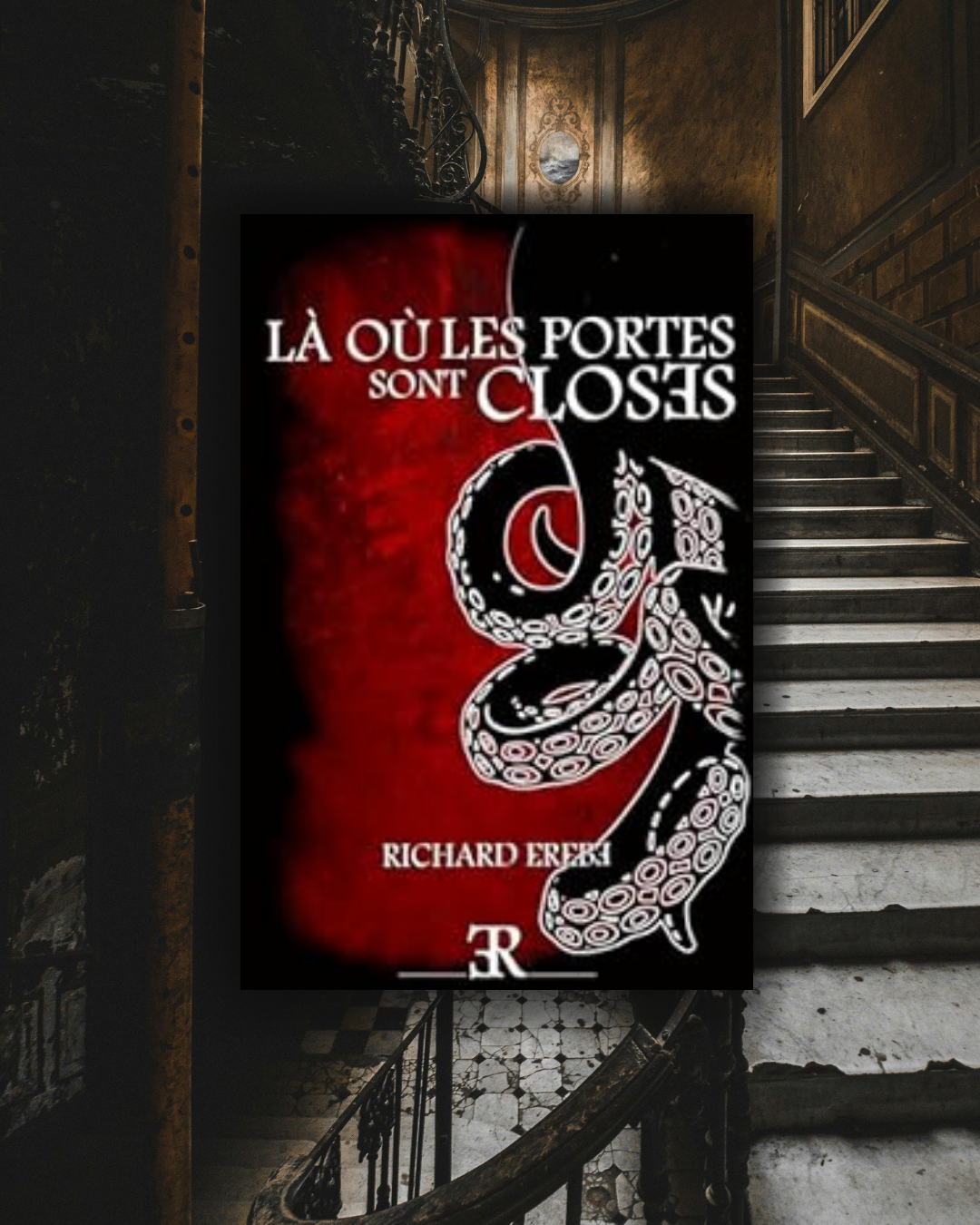 Là Où les Portes Sont Closes ~ Richard Erèbe