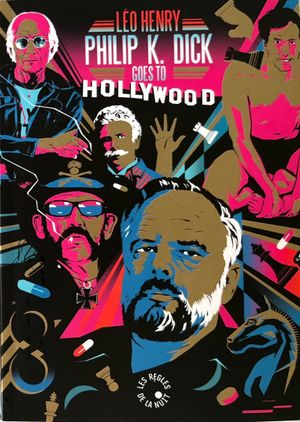 Philip K. Dick goes to Hollywood ~ Léo Henry