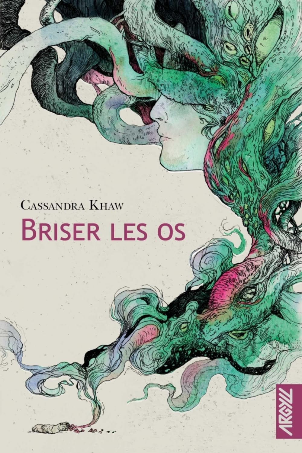 Briser Les Os ~ Cassandra Khaw
