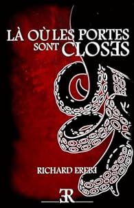 Là Où les Portes Sont Closes ~ Richard Erèbe