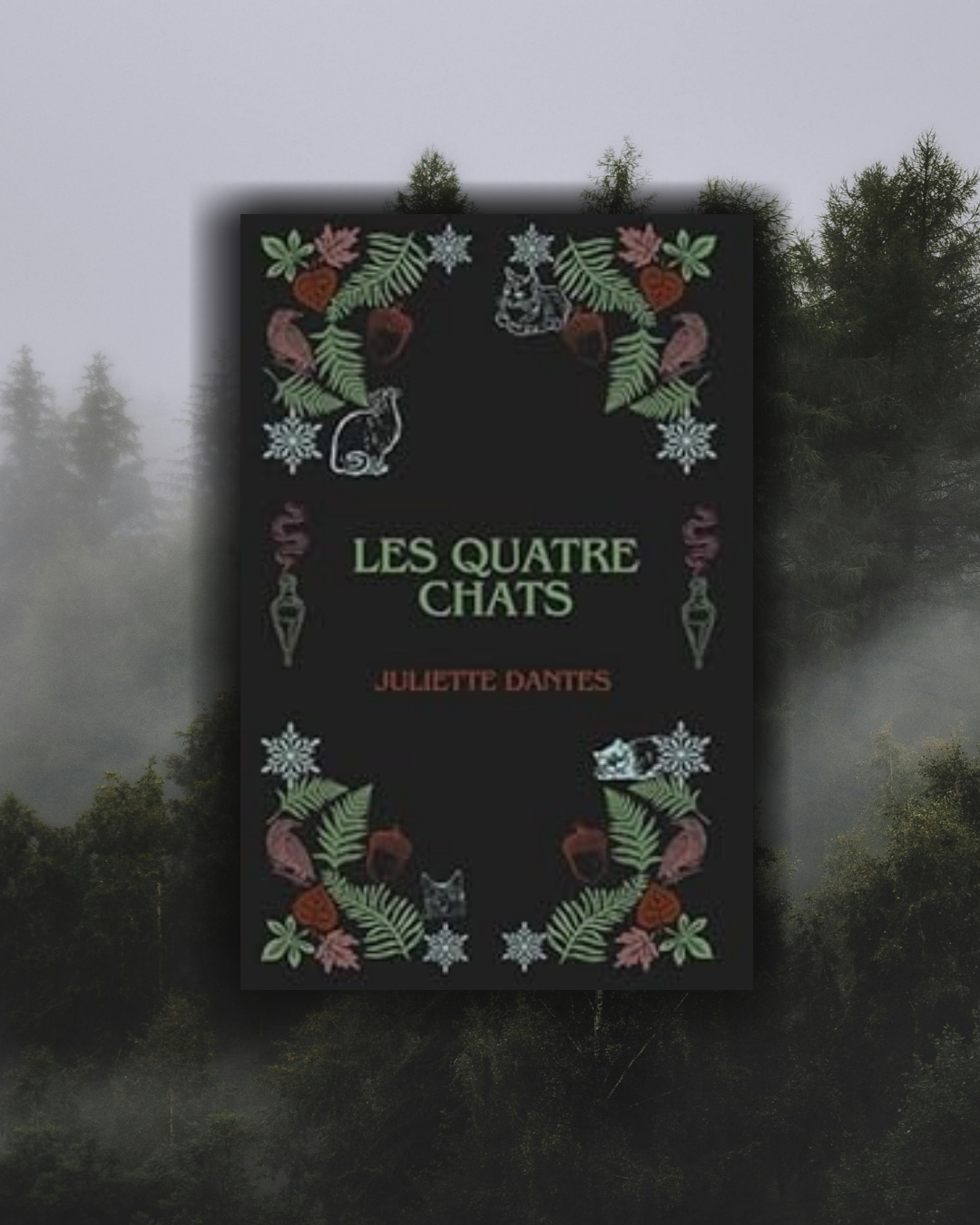 Les Quatre Chats ~ Juliette Dantes