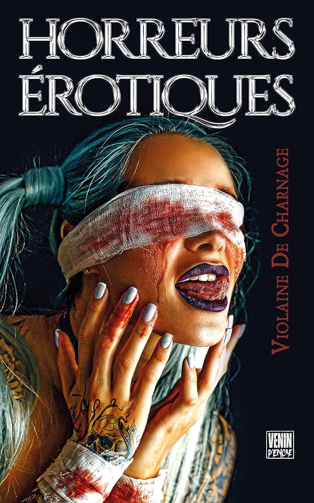 Horreurs Erotiques ~ Violaine de Charnage