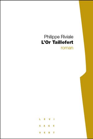 L'Or Taillefert ~ Philippe RIVIALE 
