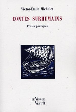 Contes Surhumains ~ Victor-Émile MICHELET, Delphine DURAND