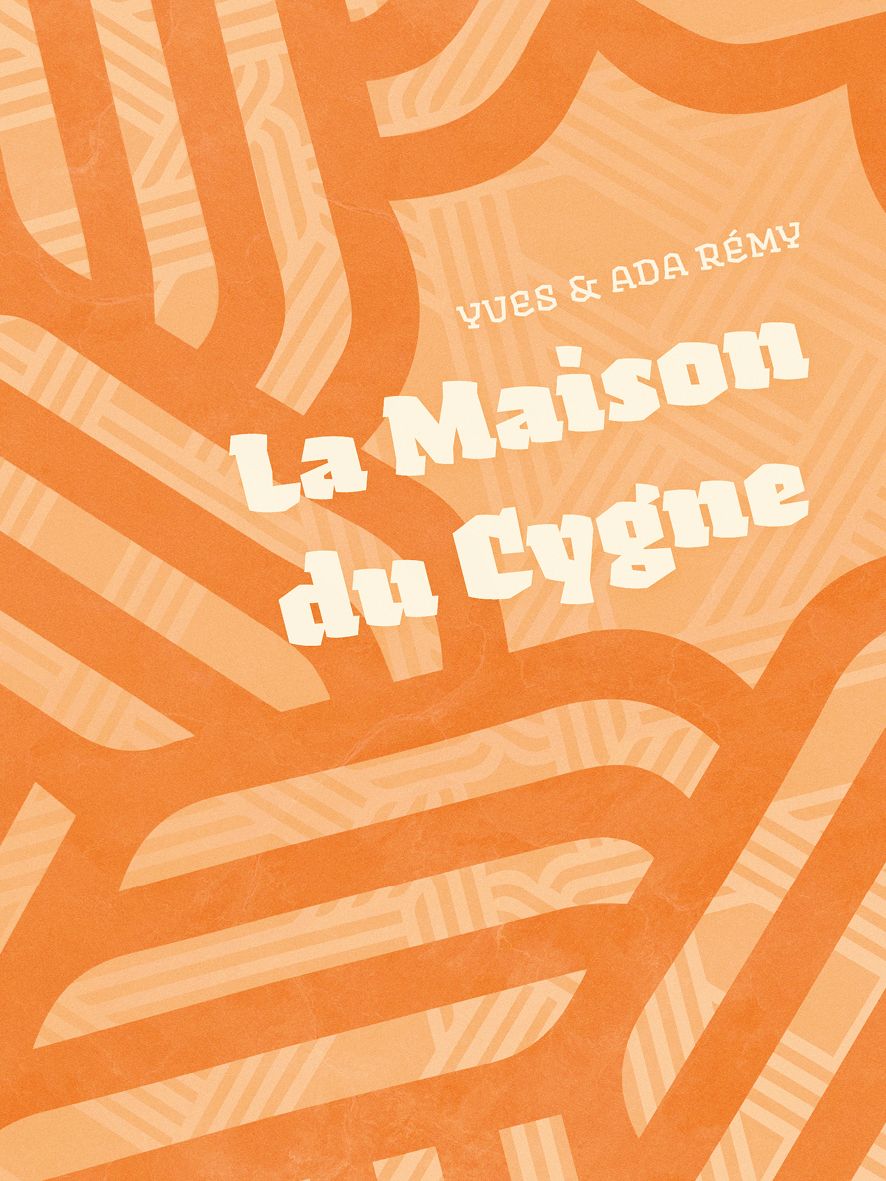 La Maison du Cygne - Yves REMY, Ada REMY