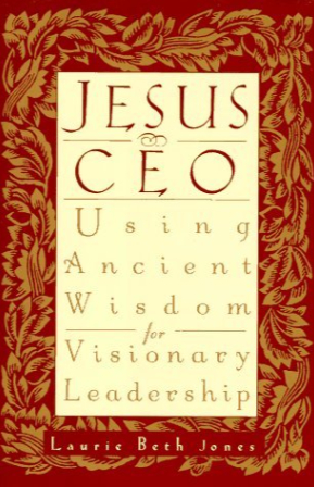 Jesus CEO: Using Ancient Wisdom for Visionary Leadership
