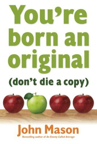 You're Born an Original (Don't Die a Copy)