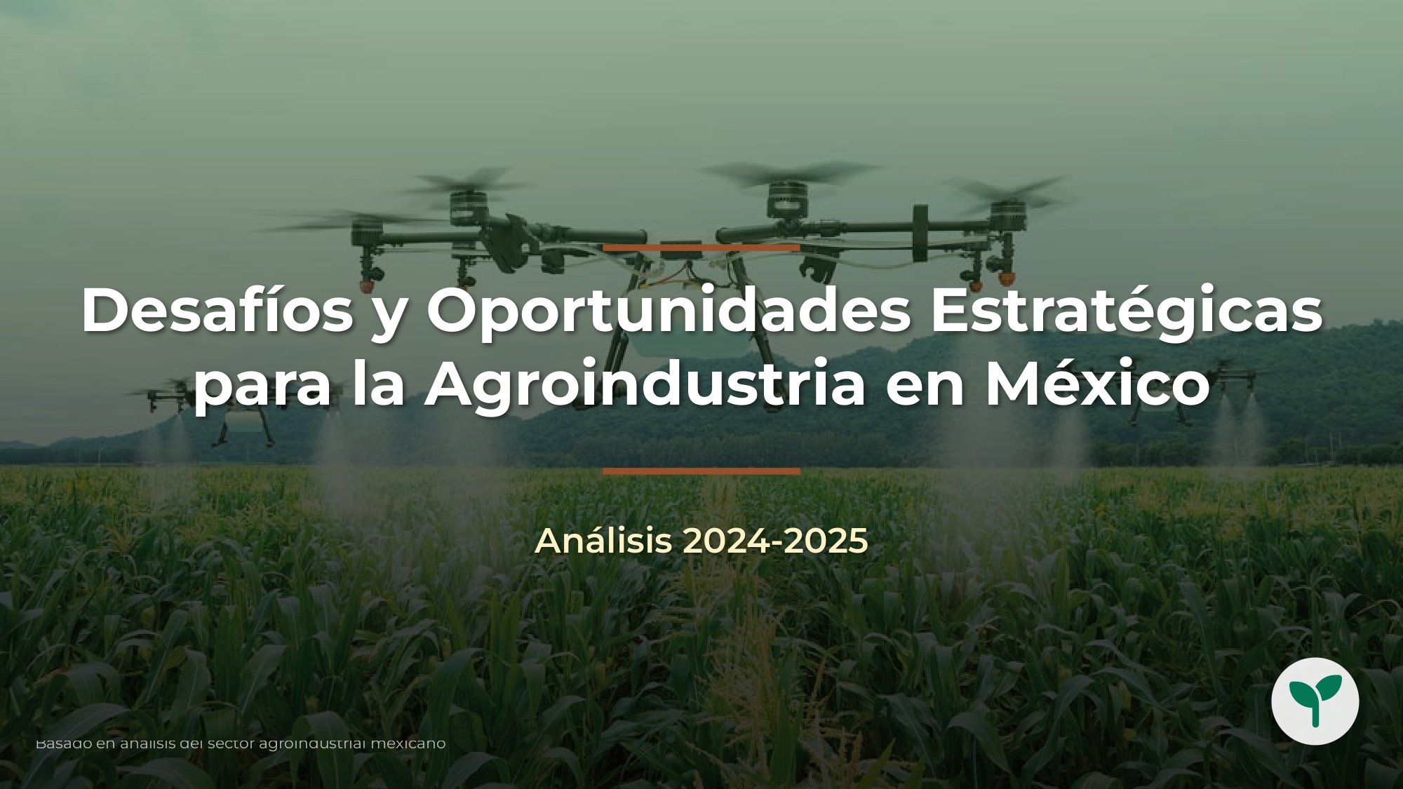 Desafíos y Oportunidades Estratégicas para la Agroindustria en México