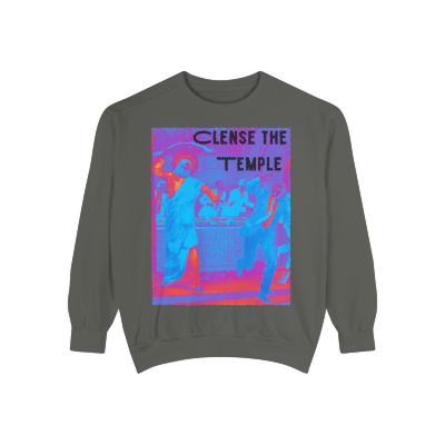 Cleanse the Temple Unisex Garment-Dyed Sweatshirt