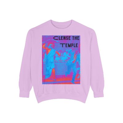 Cleanse the Temple Unisex Garment-Dyed Sweatshirt