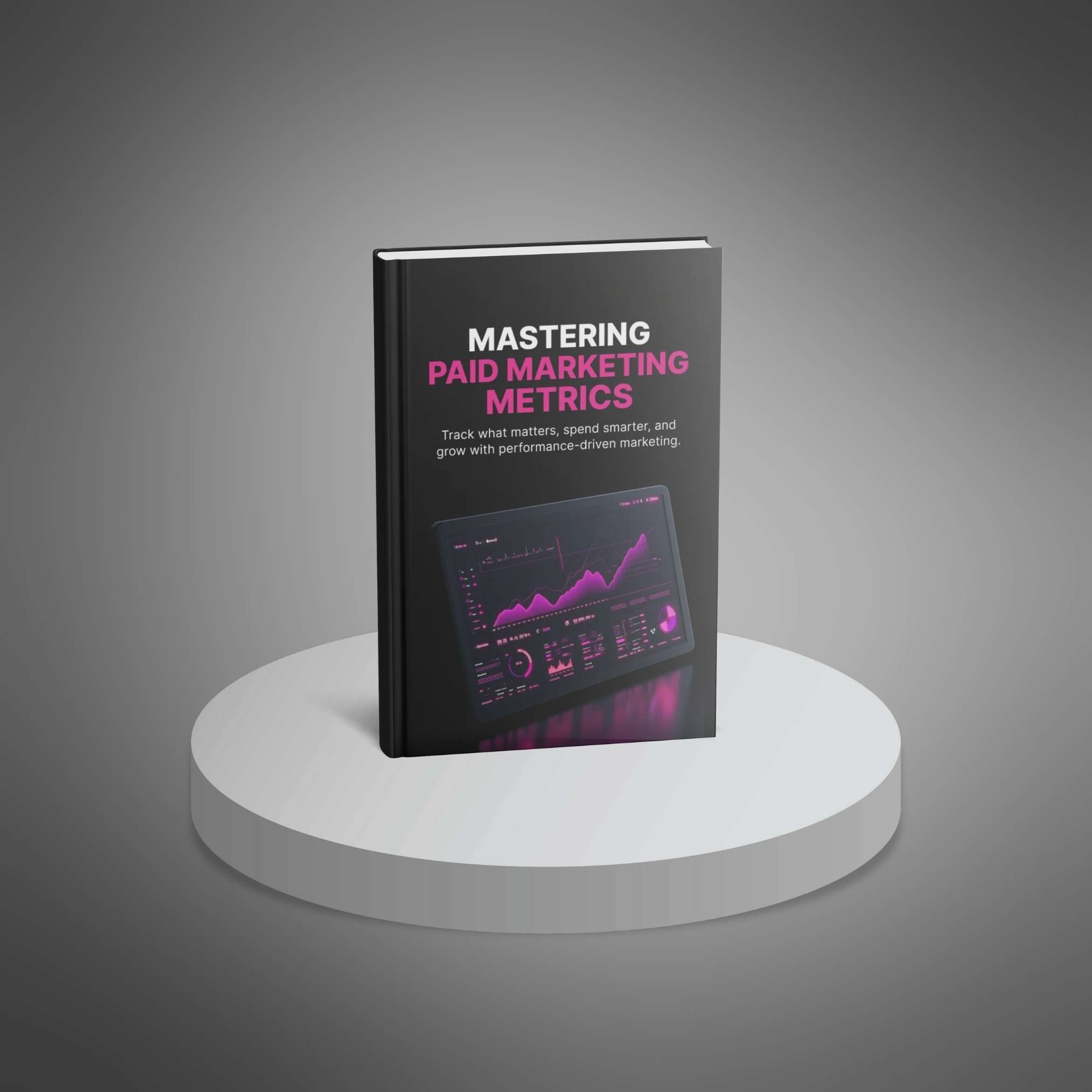 Mastering Paid Marketing Metrics - Ebook