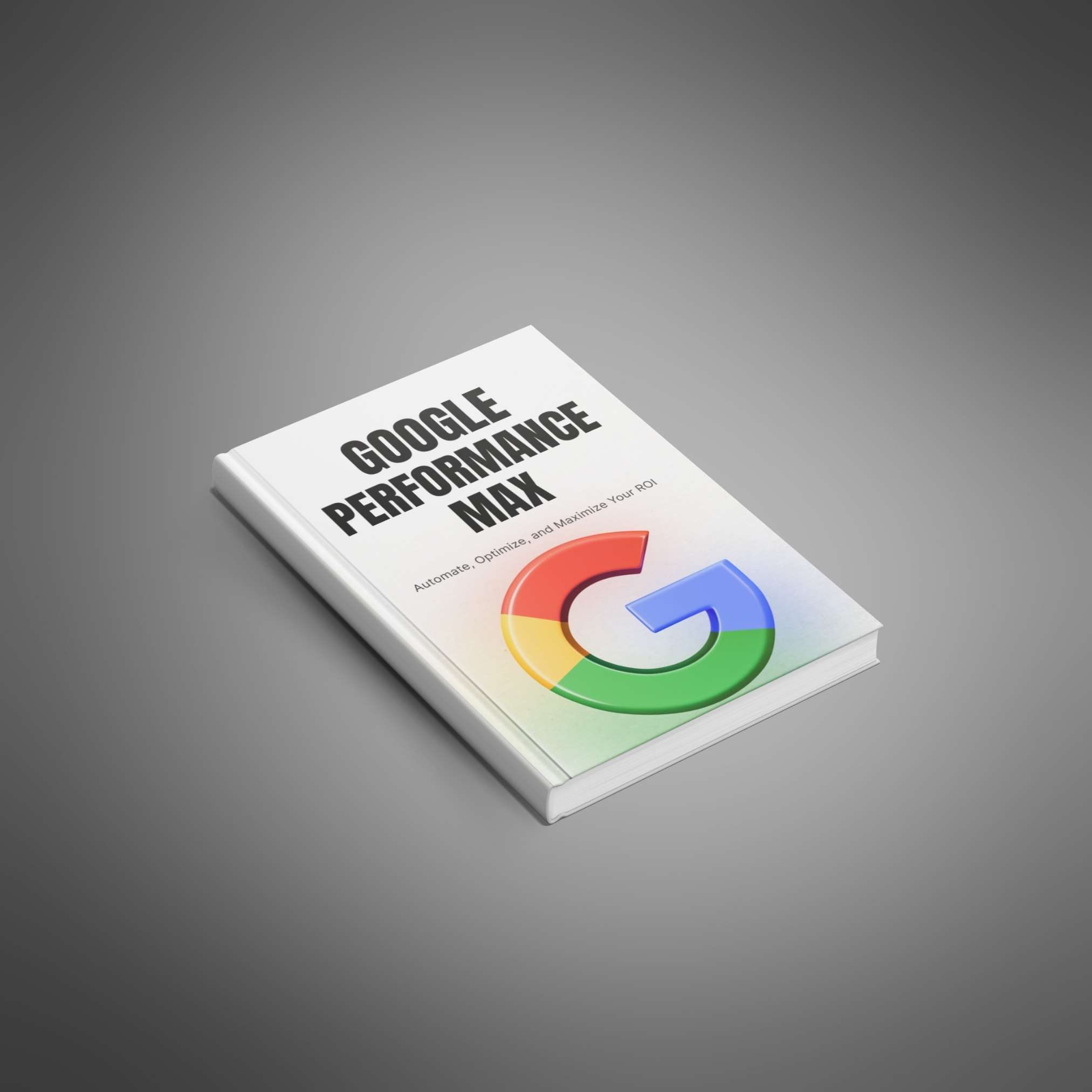 Google Performance Max Campaigns Unleashed - Ebook