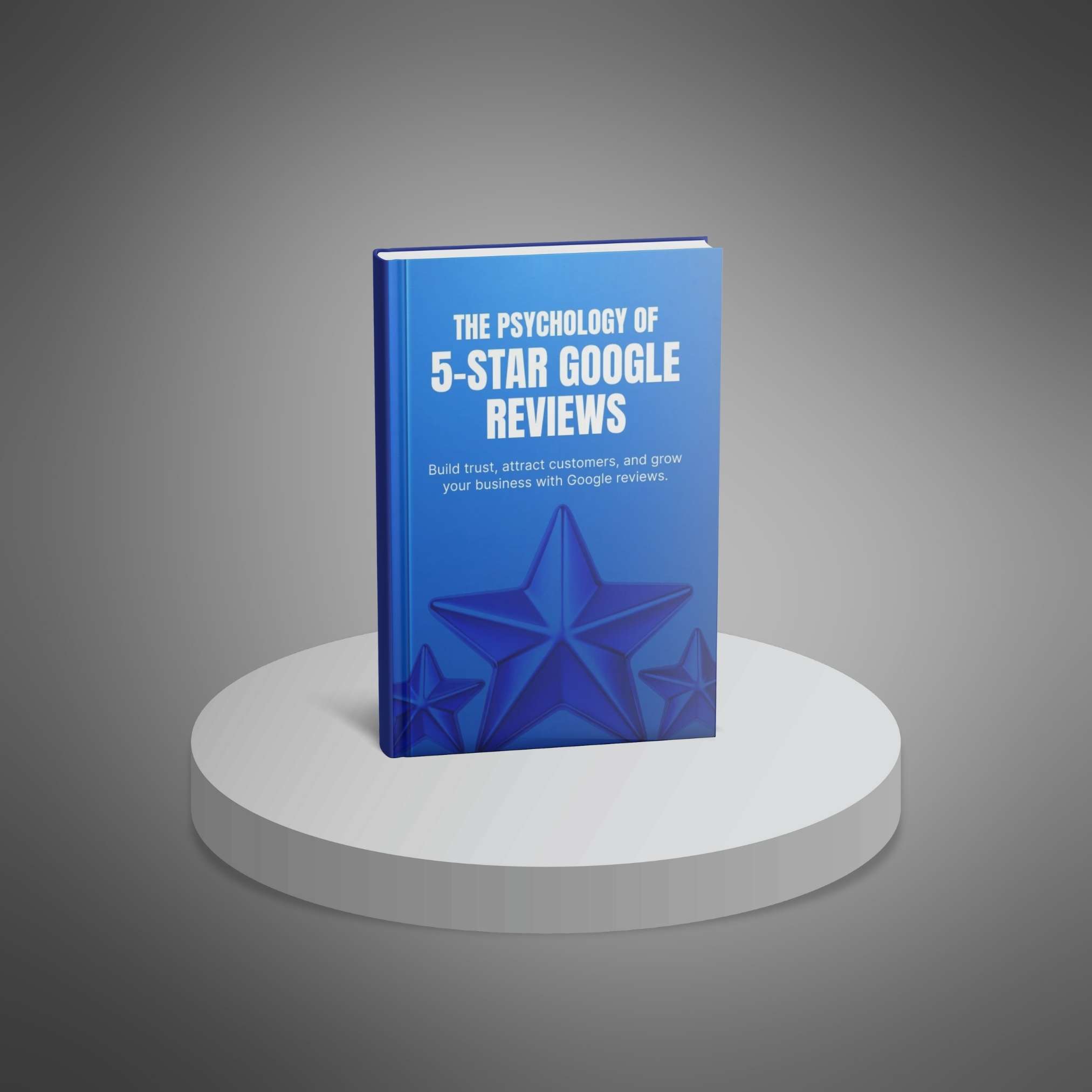 The Psychology of 5-Star Google Reviews - Ebook