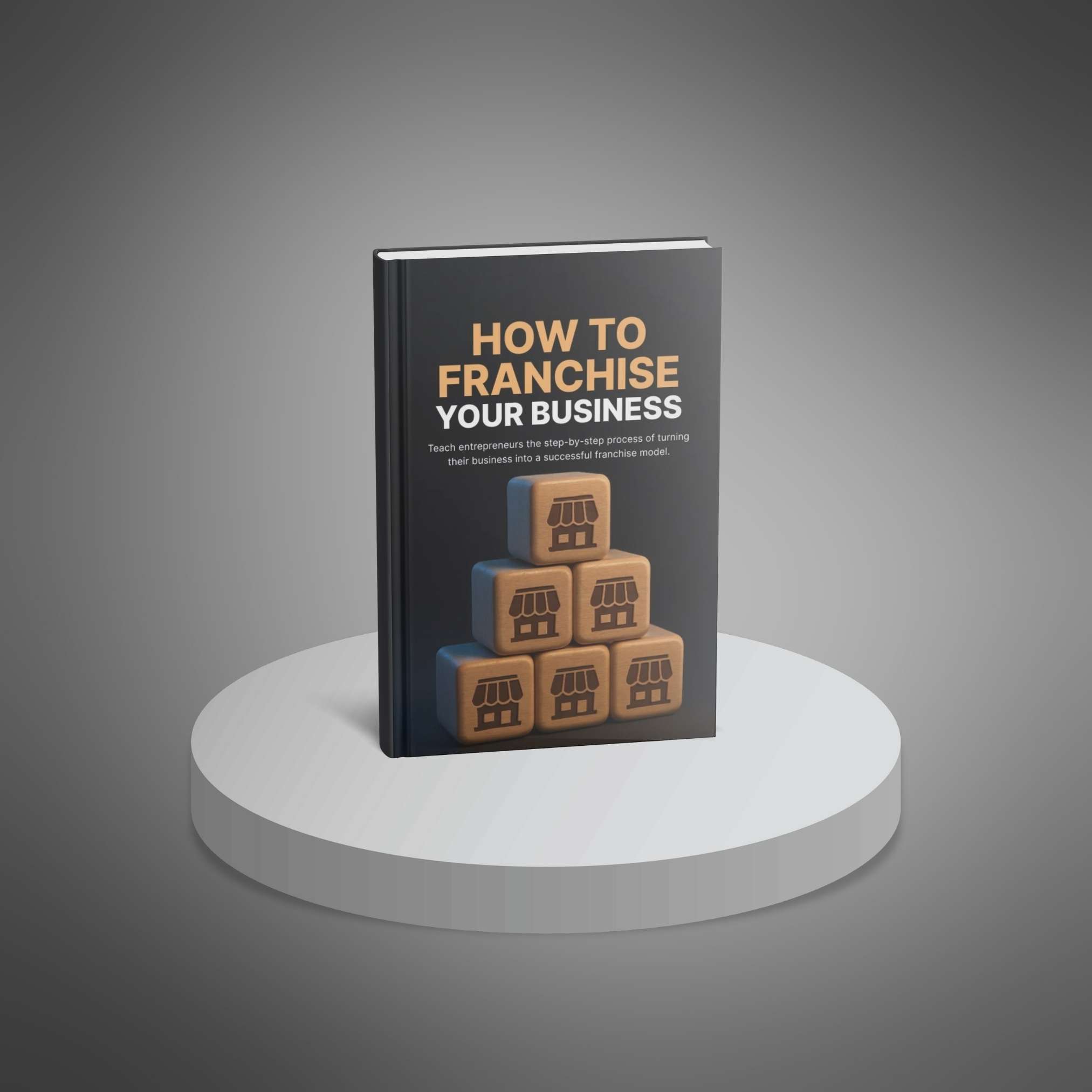 How to Franchise Your Business - Ebook