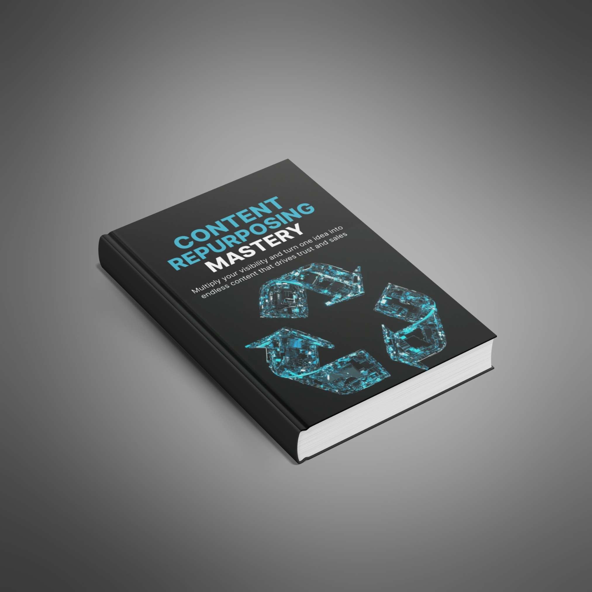 Content Repurposing Mastery - Ebook
