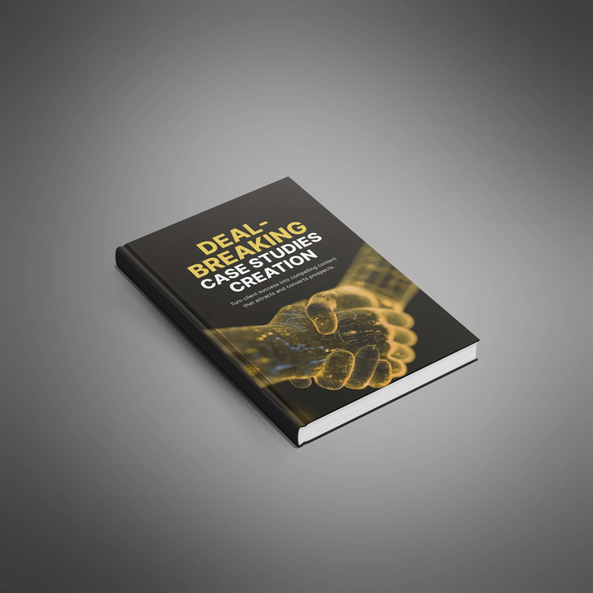 Deal-Breaking Case Studies Creation