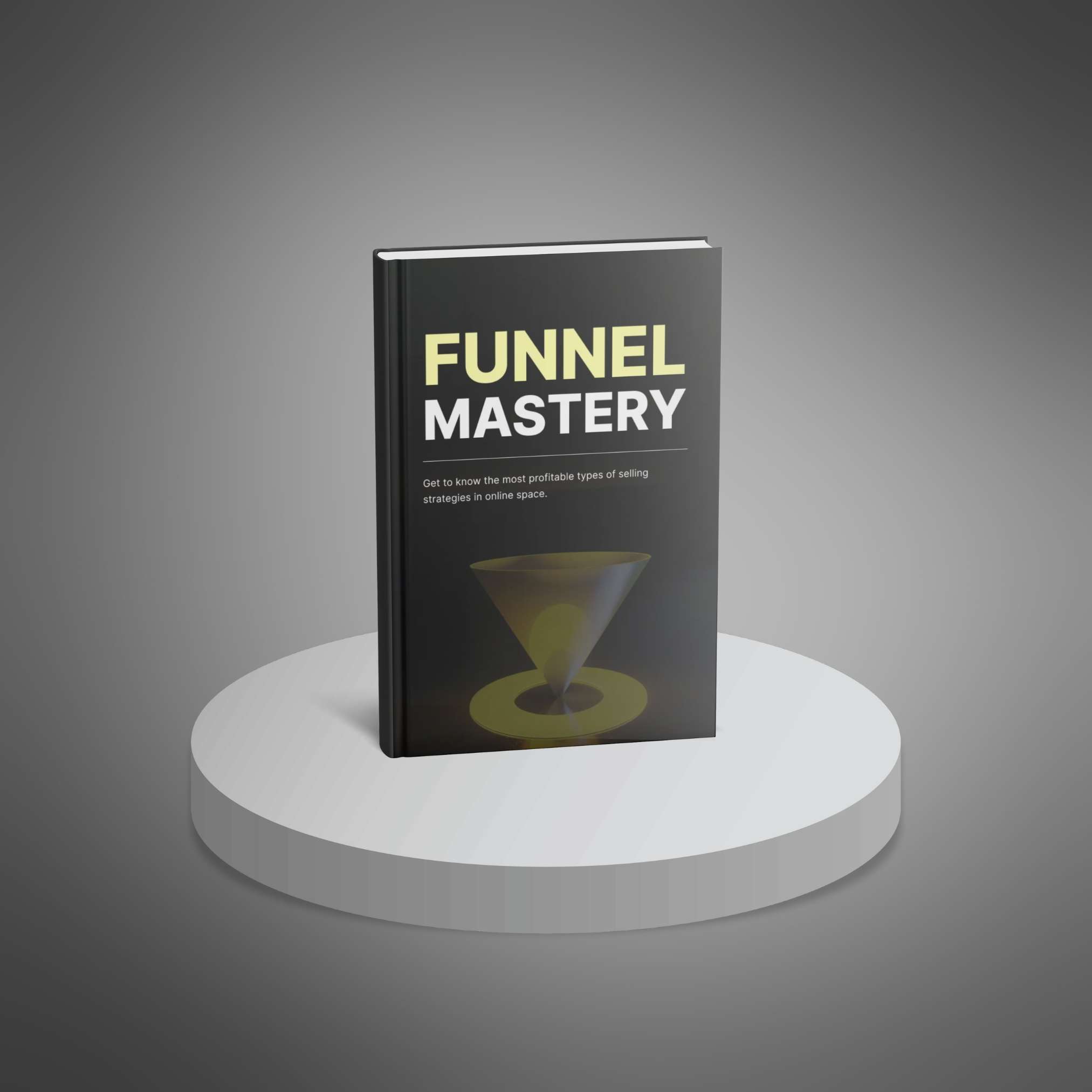 Funnel Mastery – The Complete Guide to Building High-Converting Sales Funnels