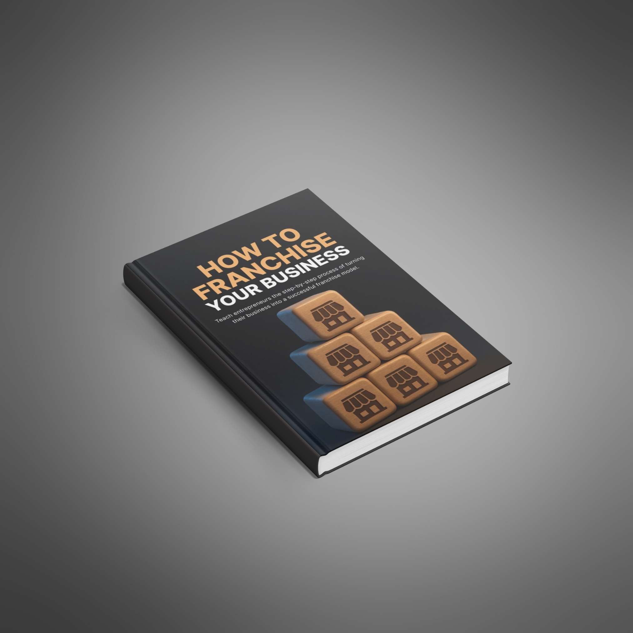 How to Franchise Your Business - Ebook