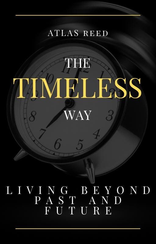 The Timeless Way | Living Beyond Past and Future | Self-Discovery eBook | Mindfulness, Presence & Conscious Living Guide
