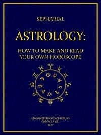 Astrology Book by Sepharial: Make & Read Your Horoscope (PDF Download)