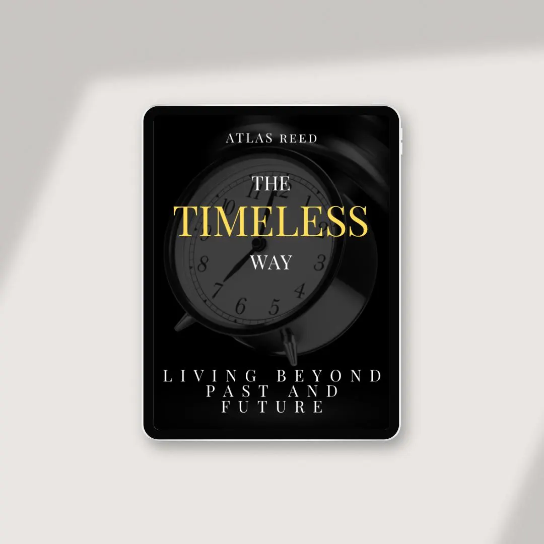The Timeless Way | Living Beyond Past and Future