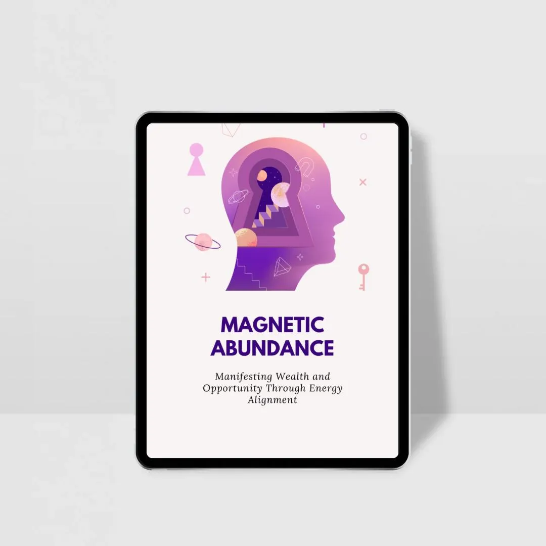 Magnetic Abundance: Manifesting Wealth and Opportunity Through Energy Alignment Guide