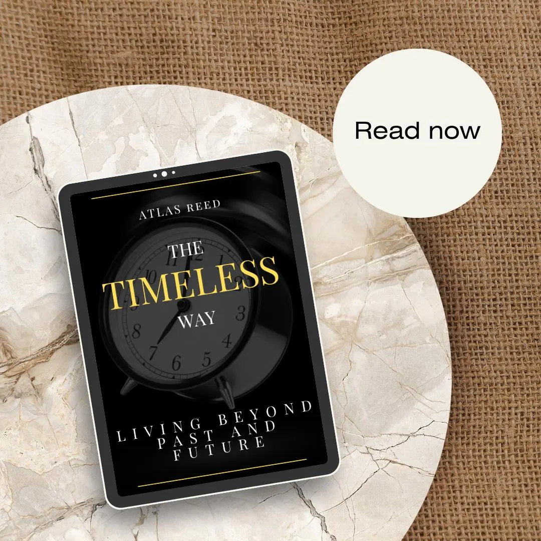 The Timeless Way | Living Beyond Past and Future