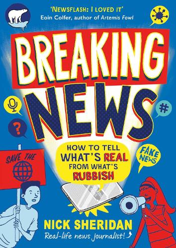 Breaking News - How to Tell What's Real From What's Rubbish