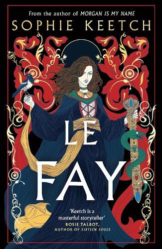 Le Fay - Book 2 in the Epic Historical Fantasy
