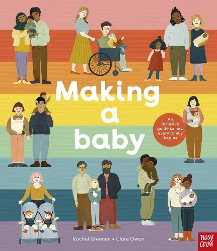 Making A Baby - An Inclusive Guide to How Every Family Begin