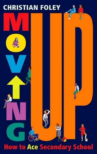 Moving Up - How To Ace Secondary School