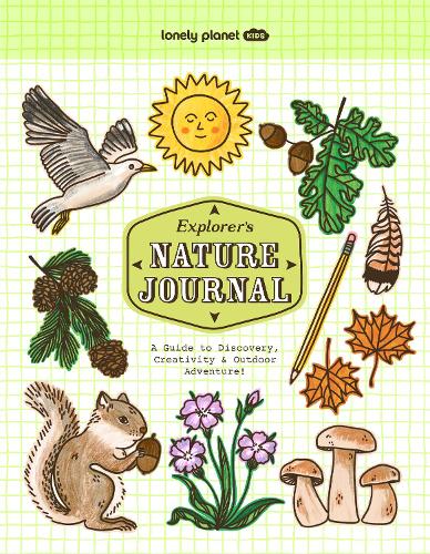 Kids Explorer's Nature Journal - A Guide to Discovery, Creativity & Outdoor Adventure!
