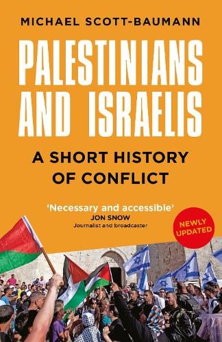 Palestinians and Israelis - A Short History of Conflict