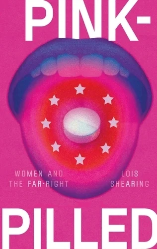 Pink Pilled - Women and The Far Right