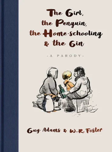 The Girl, the Penguin, the Home-Schooling and the Gin - A Parody